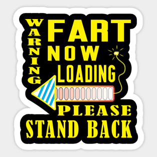 Warning Fart Now Loading Please Stand Back Sticker